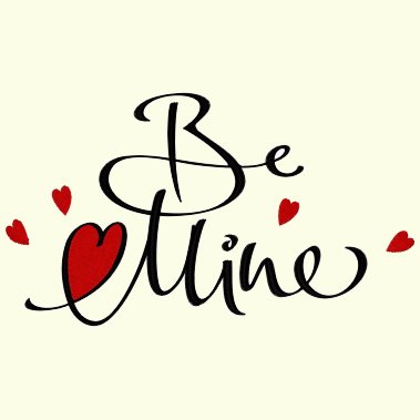 Be Mine - 4 Sizes Included