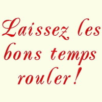 Let The Good Times Roll French - 2 Sizes Included